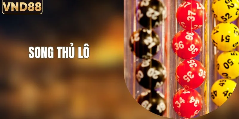 Song Thủ Lô - Cách Chọn Cặp Số Tiềm Năng Tại VND88 1 Song Thủ Lô - Cách Chọn Cặp Số Tiềm Năng Tại VND88